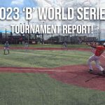 2023 ‘B’ World tournament report!